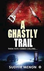 A Ghastly Trail: Then Fate Comes Calling... 