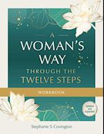 Woman's Way through the Twelve Steps Workbook