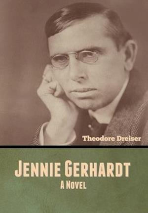 Jennie Gerhardt: A Novel