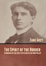 The Spirit of the Border: A Romance of the Early Settlers in the Ohio Valley 