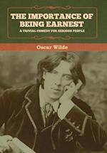 The Importance of Being Earnest: A Trivial Comedy for Serious People 