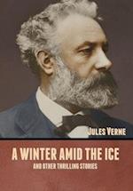 A winter amid the Ice, and Other Thrilling Stories 