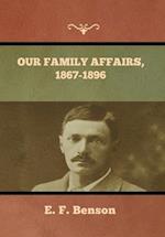 Our Family Affairs, 1867-1896