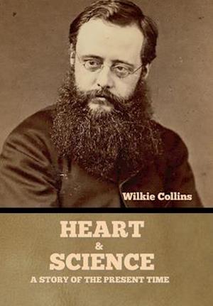 Heart and Science: A Story of the Present Time