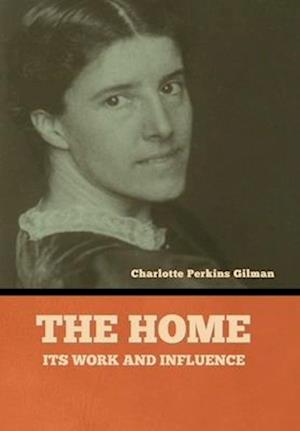 The home: its work and influence