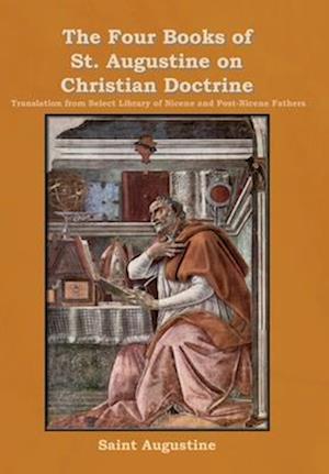 The Four Books of St. Augustine on Christian Doctrine