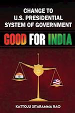 Change to US Presidential System of Government - Good for India 