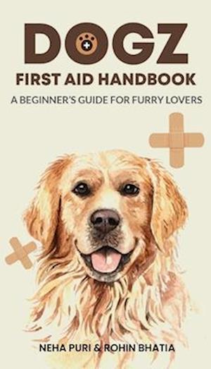 Dogz First Aid Handbook: A Beginner's Guide for Furry Lovers