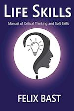 Life Skills - Manual of Critical Thinking and Soft Skills 