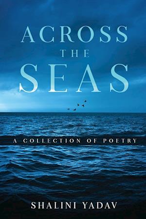 Across the Seas - A Collection of Poetry