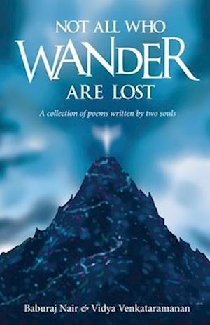 Not All Who Wander Are Lost