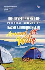 The Development of Potential Commodity Based Agrotourism in Around Mt. Wilis 