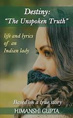 Destiny: The Unspoken Truth - Life and lyrics of an Indian lady 