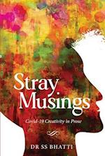 Stray Musings - Covid-19 Creativity in Prose 