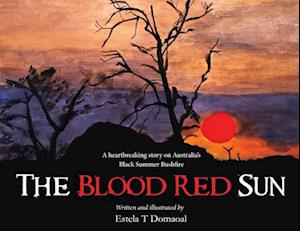 The Blood Red Sun - A Heartbreaking Story on Australia's Black Summer Bushfire