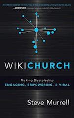 WikiChurch: Making Discipleship Engaging, Empowering, & Viral 