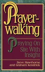 Prayerwalking: Praying On Site with Insight 