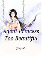 Agent Princess Too Beautiful