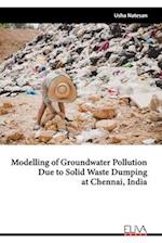 Modelling of Groundwater Pollution Due to Solid Waste Dumping at Chennai, India