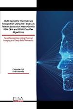 Multi Biometric Thermal Face Recognition Using FWT and LDA Feature Extraction Methods with RBM DBN and FFNN Classifier Algorithms