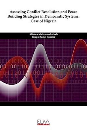 Assessing Conflict Resolution and Peace Building Strategies in Democratic Systems