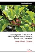 An Investigation of the Impact of Change in Natural Resources Use in Hadza Livelihood