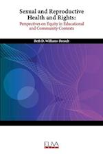 Sexual and Reproductive Health and Rights: Perspectives on Equity in Educational and Community Contexts 