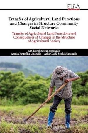 Transfer of Agricultural Land Functions and Changes in Structure Community Social Networks: Transfer of Agricultural Land Functions and Consequences o