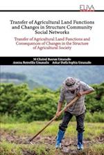 Transfer of Agricultural Land Functions and Changes in Structure Community Social Networks: Transfer of Agricultural Land Functions and Consequences o