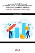 Impacts of Covid-19 Pandemic on Different Sectors & Overall Socio-Economic Conditions of Bangladesh: at a Glance: RMG, SME, Education & Tourism sector