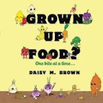 Grown Up Food?