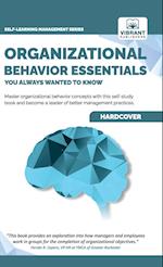 Organizational Behavior Essentials You Always Wanted To Know 