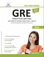GRE Analytical Writing : Solutions to the Real Essay Topics - Book 2