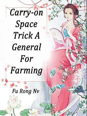 Carry-on Space: Trick A General For Farming