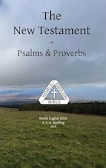 The New Testament + Psalms & Proverbs World English Bible U. S. A. Spelling 