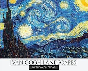 Birthday Calendar: Van Gogh Landscapes Hardcover Monthly Daily Desk Diary Organizer for Birthdays, Important Dates, Anniversaries, Special Days, Keeps