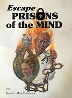 Escape Prisons of the Mind