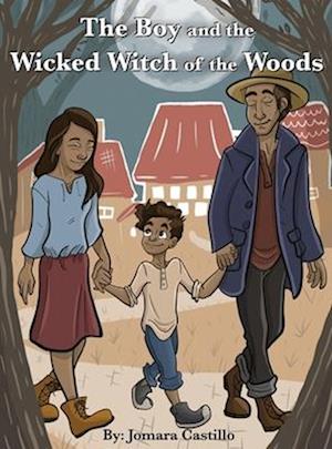 The Boy and the Wicked Witch of the Woods