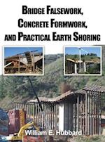 Bridge Falsework, Concrete Formwork, and Practical Earth Shoring