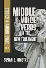 Middle Voice Verbs in the New Testament: Studies in Pauline Usage 