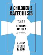 A Children's Catechesis Year One-Biblical History: A Guide for Kids and Parents 