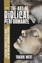 The Art of Biblical Performance: Biblical Performance and the Drama of Old Testament Narratives 