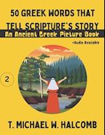 50 Greek Words That Tell Scripture's Story: An Ancient Greek Picture Book 