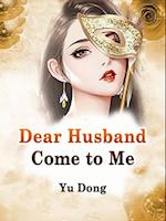 Dear Husband, Come to Me