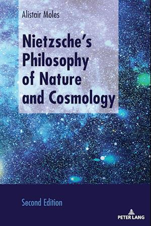 Nietzsche's Philosophy of Nature and Cosmology