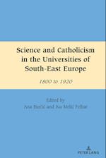 Science and Catholicism in the Universities of South-East Europe