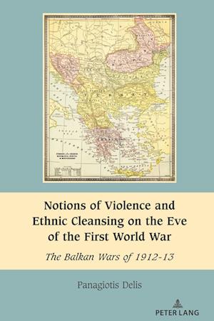 Notions of Violence and Ethnic Cleansing on the Eve of the First World War