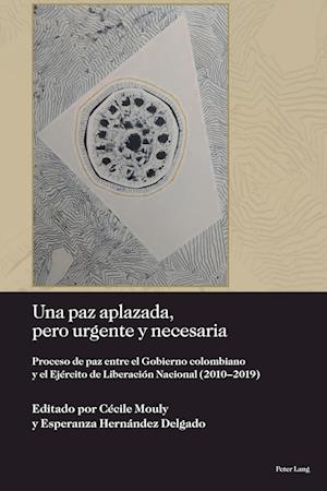 Una Paz Aplazada, Pero Urgente Y Necesaria