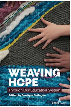 Weaving Hope Through Our Education System