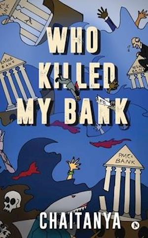 WHO KILLED MY BANK